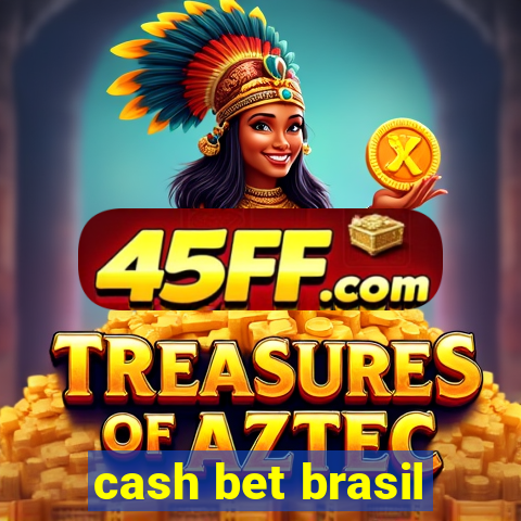cash bet brasil